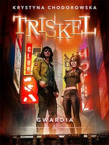 Krystyna Chodorowska - "Triskel: Gwardia"