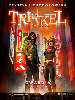 Krystyna Chodorowska - "Triskel: Gwardia"
